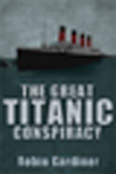 Hardcover The Great Titanic Conspiracy Book