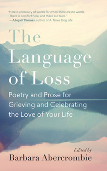 Paperback The Language of Loss: Poetry and Prose for Grieving and Celebrating the Love of Your Life Book