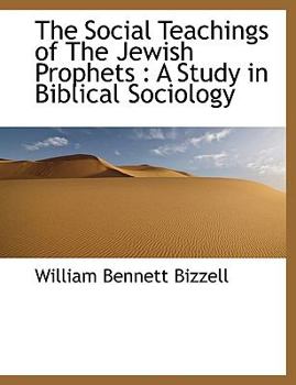 The Social Teachings of the Jewish Prophets : A Study in Biblical Sociology