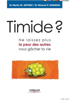 Timide ?: Ne laissez plus la peur des autres vous gâcher la vie (Comprendre et agir) (French Edition)