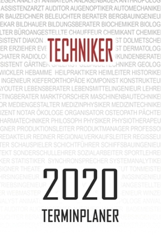 Paperback Techniker - 2020 Terminplaner: Kalender und Organisator f?r Techniker. Terminkalender, Taschenkalender, Wochenplaner, Jahresplaner, Kalender 2019 - 2 [German] Book