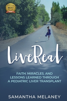 Paperback LiveReal: Faith, Miracles, and Lessons Learned Through a Pediatric Liver Transplant Book