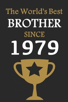 Paperback The World's Best BROTHER Since 1979: Notebook Birthday Gift Lined Notebook / Journal Gift, 120 Pages, 6x9, Soft Cover, Matte Finish Book