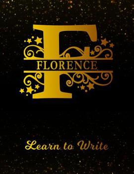 Paperback Florence Learn To Write: Personalized Letter F First Name Handwriting Primary Composition Practice Paper Gold Glittery Effect Notebook Cover Da Book