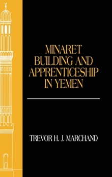 Hardcover Minaret Building and Apprenticeship in Yemen Book