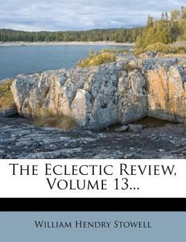Paperback The Eclectic Review, Volume 13... Book