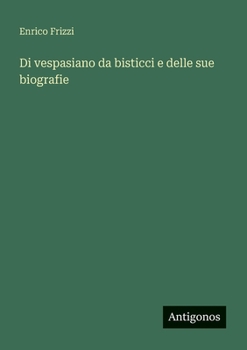 Paperback Di vespasiano da bisticci e delle sue biografie [Italian] Book