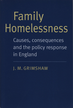 Family Homelessness: Causes, Consequences and the Policy Response in England