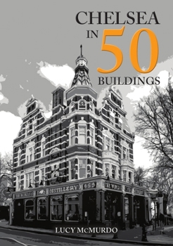 Paperback Chelsea in 50 Buildings Book