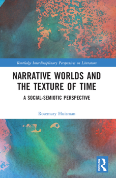 Paperback Narrative Worlds and the Texture of Time: A Social-Semiotic Perspective Book