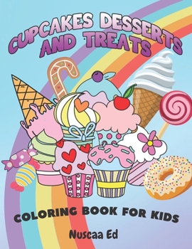 Paperback Cupcakes, Desserts and Treats Coloring Book For Kids Book