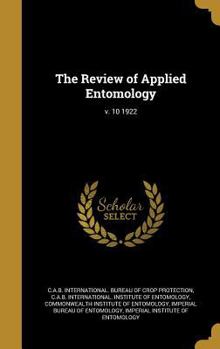 Hardcover The Review of Applied Entomology; V. 10 1922 Book