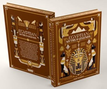 Egyptian Myths & Legends by Lewis Spence: Ancient Tales of Gods, Pharaohs, Magic, and the Afterlife (Deluxe Hardcover Edition)