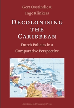 Paperback Decolonising the Caribbean: Dutch Policies in a Comparative Perspective Book