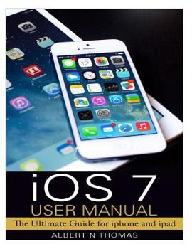 Paperback iOS 7 User Manual: The Ultimate Guide for iphone and ipad Book