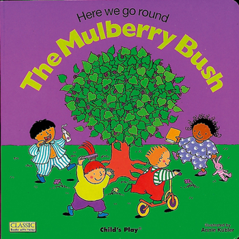 Here We Go Round the Mulberry Bush (Classic Books with Holes) - Book  of the Classic Books with Holes