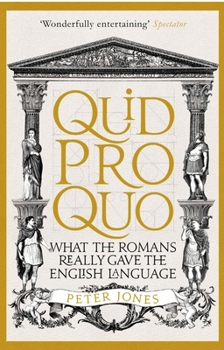 Paperback Quid Pro Quo: What the Romans Really Gave the English Language Book