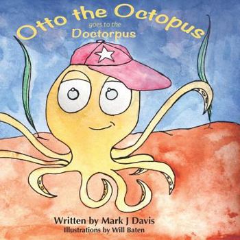 Paperback Otto the Octopus Goes to the Doctorpus Book