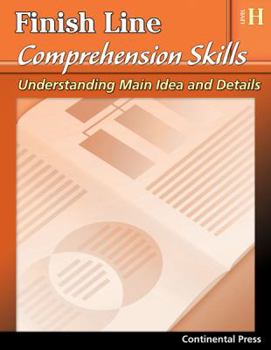 Paperback Reading Comprehension Workbook: Finish Line Comprehension Skills: Understanding Main Idea and Details, Level H - 8th Grade Book