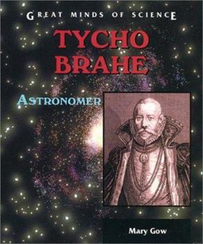 Tycho Brahe: Astronomer (Great Minds of Science) - Book  of the Great Minds of Science