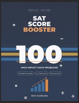 SAT SCORE BOOSTER: 100 HIGH-IMPACT PROBLEMS: SAT preparation guide