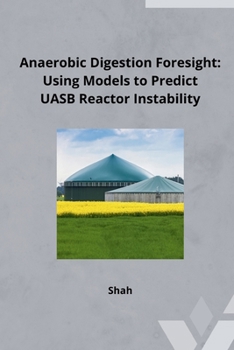 Paperback Anaerobic Digestion Foresight: Using Models to Predict UASB Reactor Instability Book