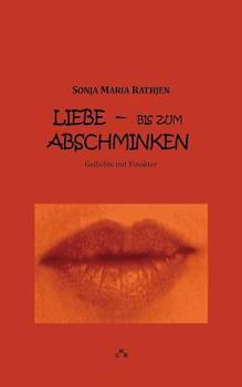 Paperback Liebe -- bis zum Abschminken: Gedichte mit Einakter [German] Book