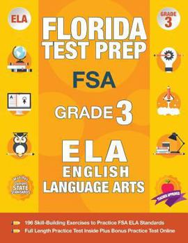 Paperback Florida Test Prep FSA Grade 3 English: FSA Reading Grade 3, FSA Practice Test Book Grade 3 Reading, Florida Test Prep English Language Arts Grade 3, 3 Book