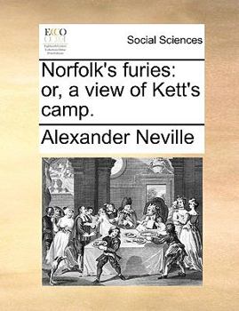 Paperback Norfolk's Furies: Or, a View of Kett's Camp. Book