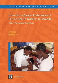 Paperback Diversity in Career Preferences of Future Health Workers in Rwanda: Where, Why, and for How Much? Book