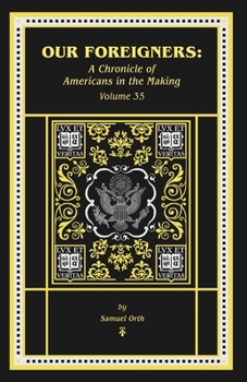 Paperback Our Foreigners: A Chronicle of Americans in the Making Book