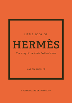 Hardcover The Little Book of Hermès: The Story of the Iconic Fashion House Book