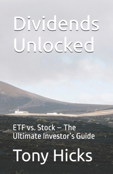 Paperback Dividends Unlocked: ETF vs. Stock - The Ultimate Investor's Guide Book