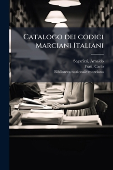 Catalogo dei codici Marciani Italiani (Italian Edition)