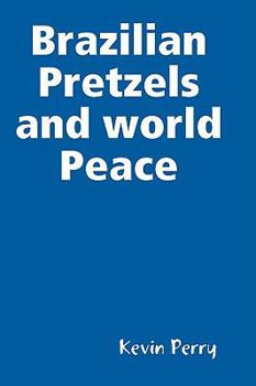 Hardcover Brazilian Pretzels and world Peace Book