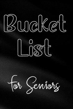 Bucket List For Seniors: Graduating Seniors Class of 2020 Bucket List Journal Notebook Graduation Gift Best Friend Memory Adventure Book