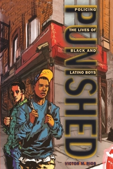 Hardcover Punished: Policing the Lives of Black and Latino Boys Book