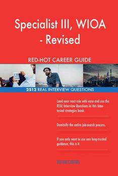 Paperback Specialist III, WIOA - Revised RED-HOT Career; 2512 REAL Interview Questions Book