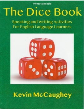 Paperback The Dice Book: Speaking and Writing Activities for English Language Learners Book