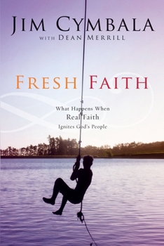 Paperback Fresh Faith: What Happens When Real Faith Ignites God's People Book