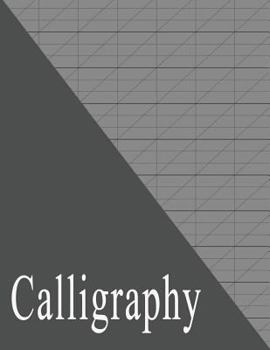 Paperback Beginners Calligraphy Workbook: Slanted Practice Grid Paper - Gray Book