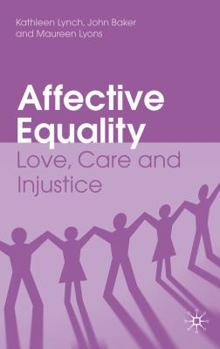 Paperback Affective Equality: Love, Care and Injustice Book