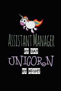 Assistant Manager by Day Unicorn by Night : Awesome Sketchbook Doodle Pad Art Ideas Notebook 2019