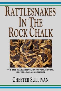 Paperback Rattlesnakes in the Rock Chalk - Kaw Trilogy Vol. II Book