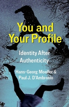 Hardcover You and Your Profile: Identity After Authenticity Book
