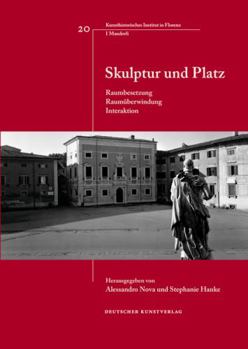 Hardcover Skulptur Und Platz: Raumbesetzung, Raumüberwindung, Interaktion Book
