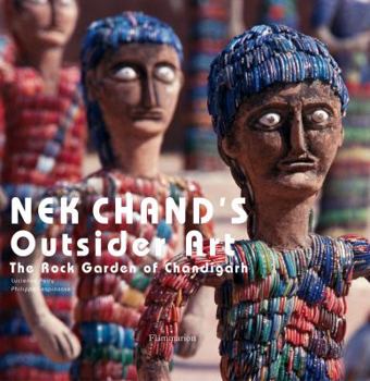 Hardcover NEK Chand's Outsider Art: The Rock Garden of Chandigarh Book