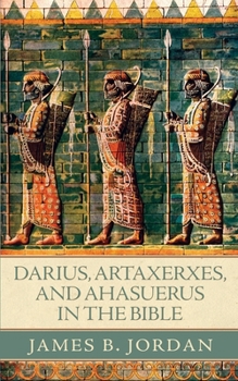 Paperback Darius, Artaxerxes, and Ahasuerus in the Bible Book