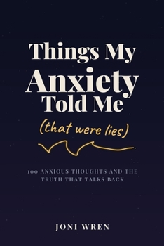 Paperback Things My Anxiety Told Me: That Were Lies Book