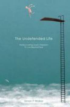 Paperback The Undefended Life Book